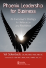 Image for Phoenix leadership for business: an executive&#39;s strategy for relevance and resilience