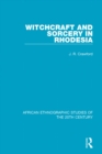 Image for Witchcraft and sorcery in Rhodesia