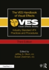 Image for The VES Handbook of Visual Effects: Industry Standard VFX Practices and Procedures