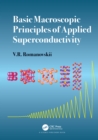 Image for Basic Macroscopic Principles of Applied Superconductivity