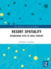 Image for Resort spatiality: reimagining sites of mass tourism