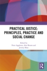 Image for Practical justice: principles, practice and social change
