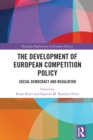 Image for The Development of European Competition Policy : Social Democracy and Regulation