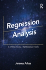 Image for Regression analysis: a practical introduction