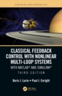 Image for Classical feedback control with nonlinear multi-loop systems: with MATLAB and Simulink