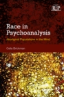 Image for Race in Psychoanalysis: Aboriginal Populations in the Mind