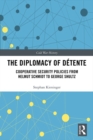 Image for The diplomacy of detente: cooperative security policies from Helmut Schmidt to George Shultz