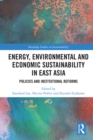 Image for Energy, environmental and economic sustainability in East Asia: policies and institutional reforms