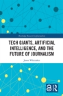 Image for Tech giants, artificial intelligence, and the future of journalism