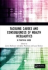 Image for Tackling causes and consequences of health inequalities  : a practical guide