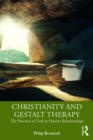 Image for Christianity and gestalt therapy: the presence of God in human relationships