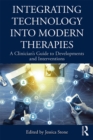 Image for Integrating technology into modern therapies: a clinician&#39;s guide to developments and interventions