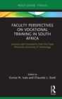 Image for Faculty perspectives on vocational training in South Africa: lessons and innovations from the Cape Peninsula University of Technology