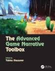 Image for The advanced game narrative toolbox
