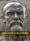 Image for Clinical lessons on life and madness: Dostoevsky&#39;s characters