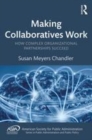 Image for Making collaboratives work  : how complex organizational partnerships succeed