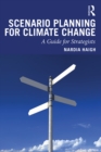 Image for Scenario Planning for Climate Change: A Guide for Strategists