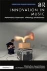 Image for Innovation in music: performance, production, technology, and business