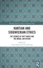 Image for Kantian and Sidgwickian Ethics: The Cosmos of Duty Above and the Moral Law Within
