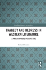 Image for Tragedy and Redress in Western Literature: A Philosophical Perspective