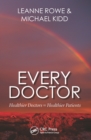 Image for Every doctor: how we can best care for our patients, colleagues and ourselves