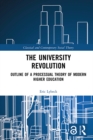 Image for The University Revolution: Outline of a Processual Theory of Modern Higher Education