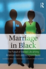 Image for Marriage in black: the pursuit of married life among American-born and immigrant blacks