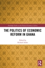 Image for The politics of economic reform in Ghana