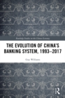Image for The Evolution of China&#39;s Banking System, 1993-2017