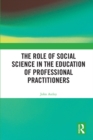 Image for The role of social science in the education of professional practitioners
