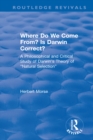 Image for Where do we come from? Is Darwin correct?: a philosophical and critical study of Darwin&#39;s theory of &#39;natural selection&#39;