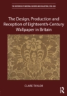 Image for Design, Production and Reception of Eighteenth-Century Wallpaper in Britain