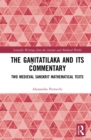 Image for The Ganitatilaka and its commentary: two medieval Sanskrit mathematical texts