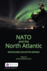 Image for NATO and the North Atlantic: revitalising collective defence