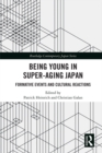 Image for Being young in super-aging Japan: formative events and cultural reactions
