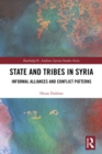 Image for State and tribe in Syria: informal alliances and conflict patterns