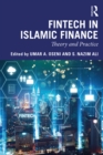 Image for Fintech in Islamic Finance Theory and Practice