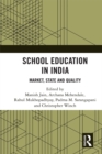 Image for School Education in India: Market, State and Quality