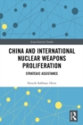 Image for China and international nuclear weapons proliferation: strategic assistance
