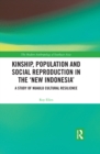 Image for Kinship, Population and Social Reproduction in the &#39;New Indonesia&#39;: A Study of Nuaulu Cultural Resilience