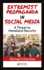 Image for Extremist propaganda in social media: a threat to homeland security