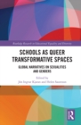 Image for Schools as Queer Transformative Spaces: Global Narratives on Sexualities and Gender