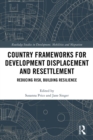 Image for Country Frameworks for Development Displacement and Resettlement: Reducing Risk, Building Resilience