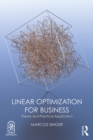 Image for Linear optimization for business: theory and practical application
