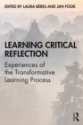 Image for Learning Critical Reflection: Experiences of The Transformative Learning Process