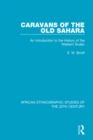 Image for Caravans of the old Sahara: an introduction to the history of the Western Sudan