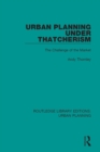 Image for Urban Planning Under Thatcherism: The Challenge of the Market : 21