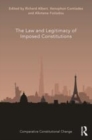 Image for The law and legitimacy of imposed constitutions