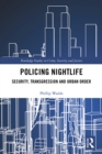Image for Policing Nightlife: Security, Transgression and Urban Order