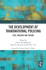 Image for The development of transnational policing: past, present and future